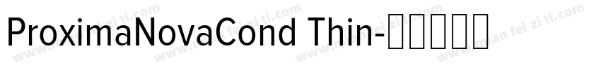 ProximaNovaCond Thin字体转换